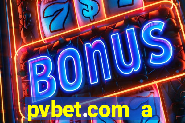 pvbet.com a plataforma de jogos de cassino